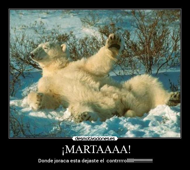 ¡MARTAAAA! -