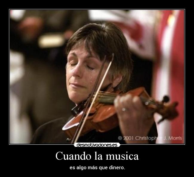 Cuando la musica - es algo más que dinero.