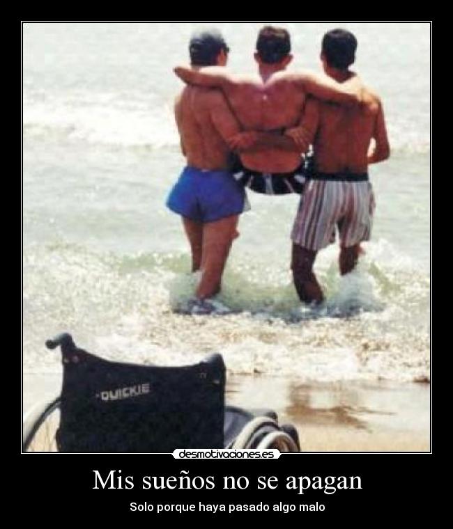 Mis sueños no se apagan - Solo porque haya pasado algo malo