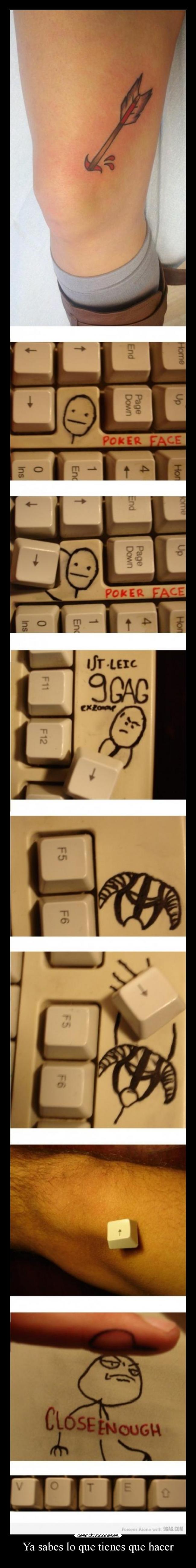 Ya sabes lo que tienes que hacer -