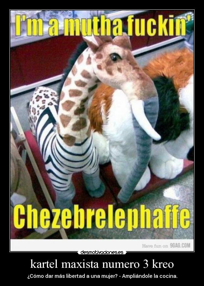 kartel maxista numero 3 kreo - ¿Cómo dar más libertad a una mujer? - Ampliándole la cocina.