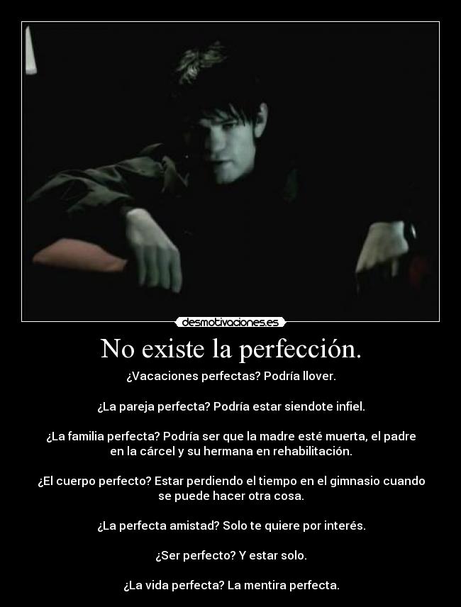 No existe la perfección. -