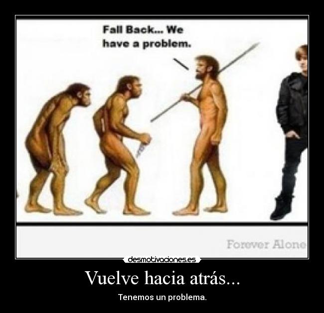 Vuelve hacia atrás... - Tenemos un problema.