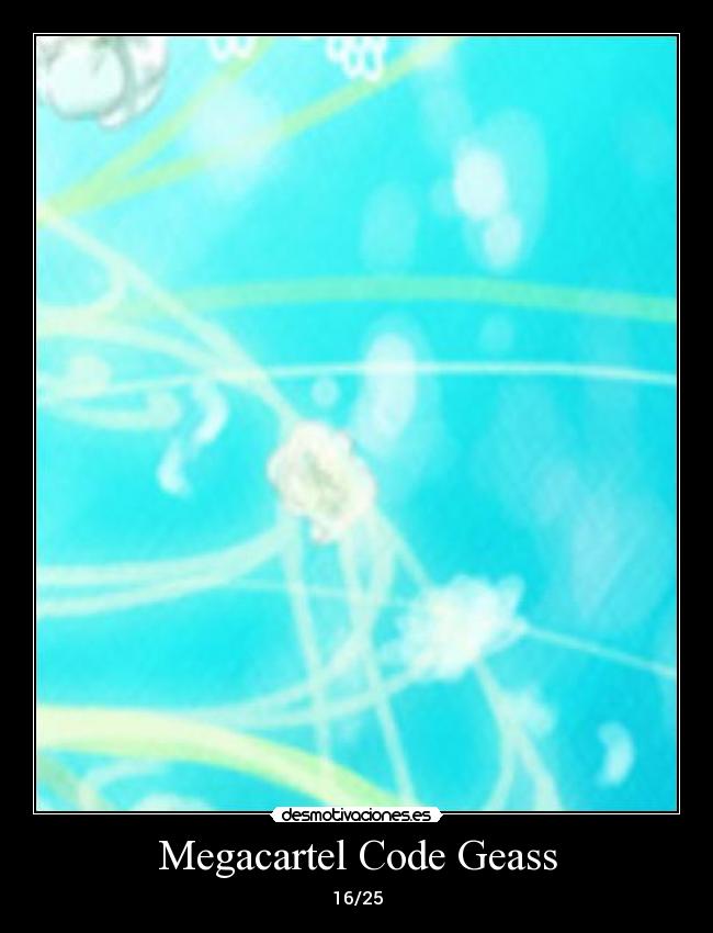 carteles proyecto megacartel code geass desmotivaciones