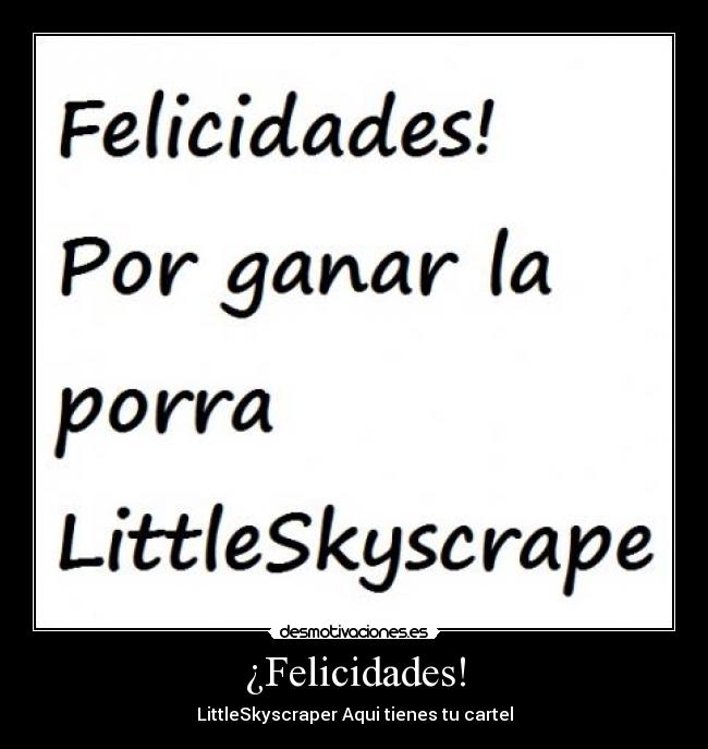 ¿Felicidades! - LittleSkyscraper Aqui tienes tu cartel