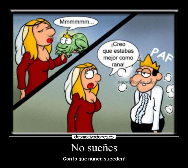 No sueñes - Con lo que nunca sucederá