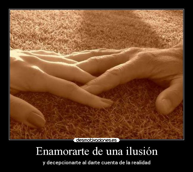 Enamorarte de una ilusión -
