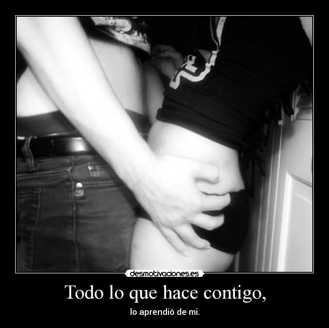 Todo lo que hace contigo, - 