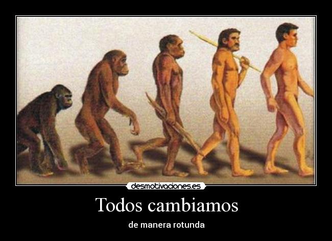 Todos cambiamos - de manera rotunda