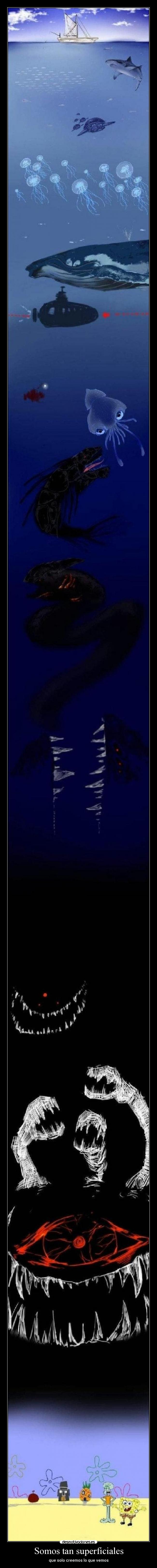 Somos tan superficiales - que solo creemos lo que vemos