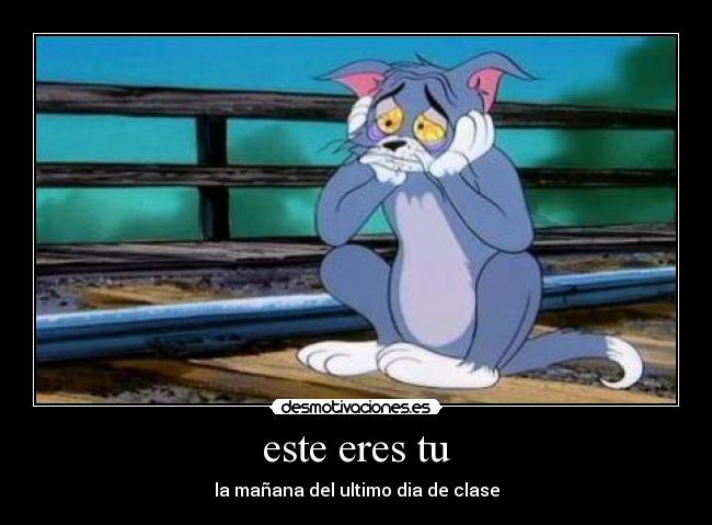 este eres tu - la mañana del ultimo dia de clase