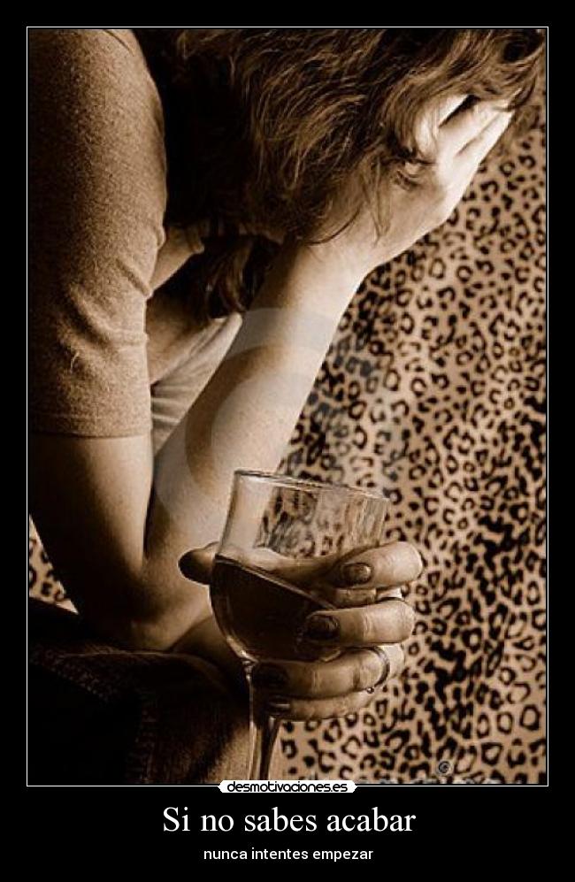 Si no sabes acabar - nunca intentes empezar