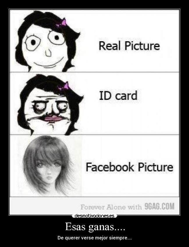 Esas ganas.... - De querer verse mejor siempre....