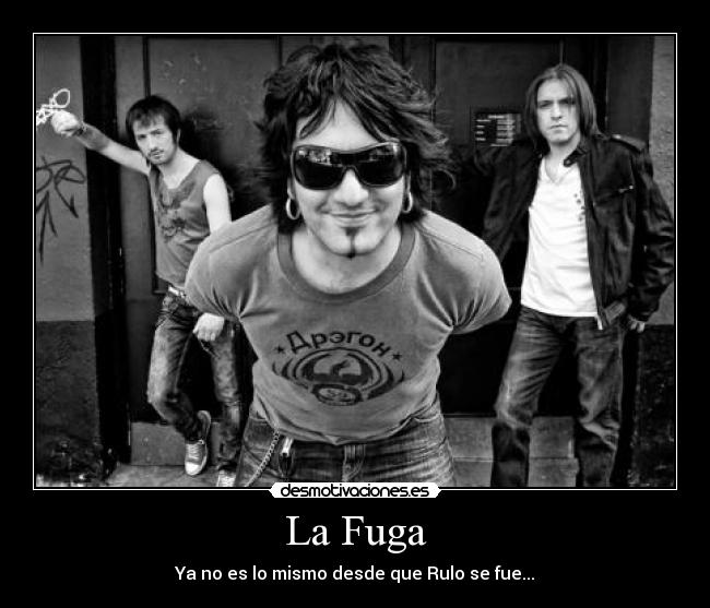 La Fuga - Ya no es lo mismo desde que Rulo se fue...