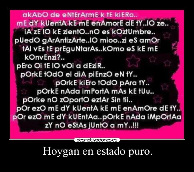 Hoygan en estado puro. -
