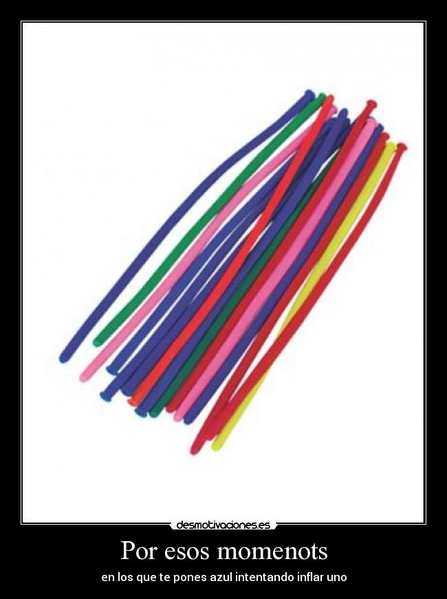 Por esos momenots -