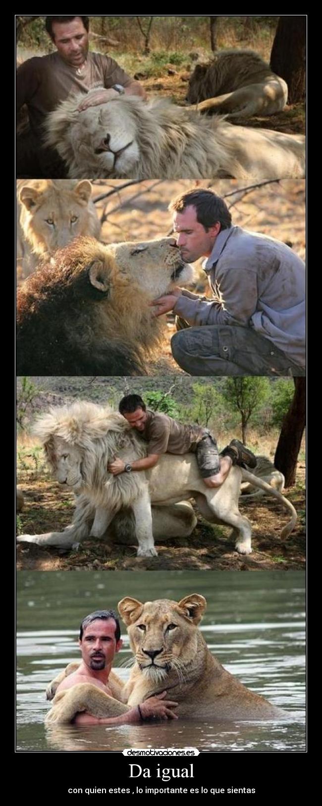 Da igual - con quien estes , lo importante es lo que sientas