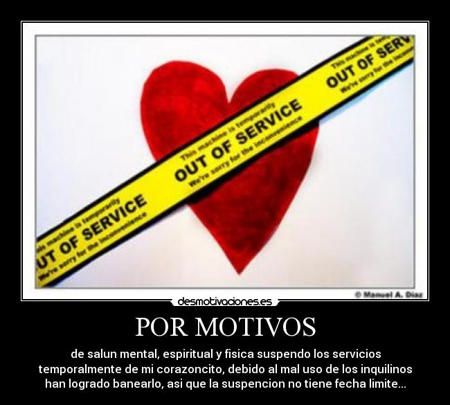 POR MOTIVOS - de salun mental, espiritual y fisica suspendo los servicios
temporalmente de mi corazoncito, debido al mal uso de los inquilinos
han logrado banearlo, asi que la suspencion no tiene fecha limite...