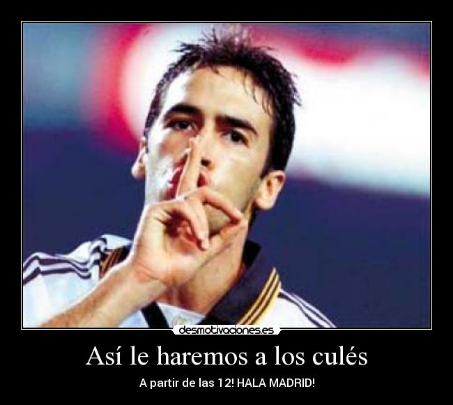 Así le haremos a los culés - A partir de las 12! HALA MADRID!