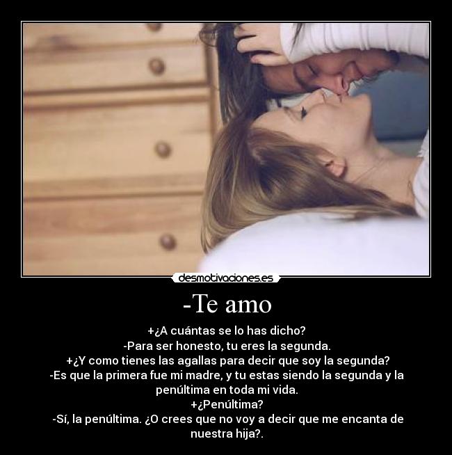 -Te amo -