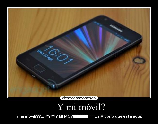 -Y mi móvil? -
