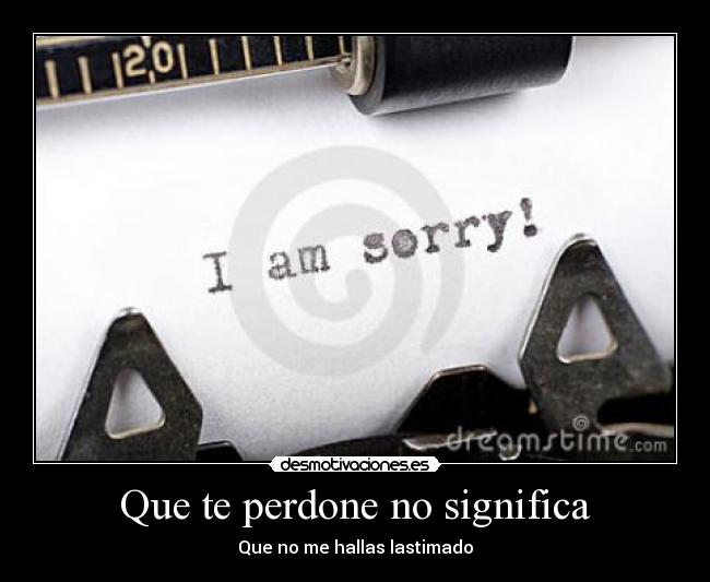 carteles perdon significado olvido amistad latimaste desmotivaciones