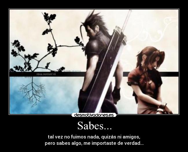 Sabes... -