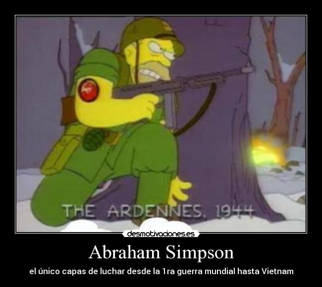 Abraham Simpson - el único capas de luchar desde la 1ra guerra mundial hasta Vietnam