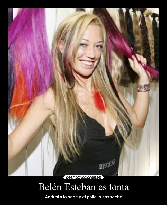 Belén Esteban es tonta - Andreita lo sabe y el pollo lo sospecha