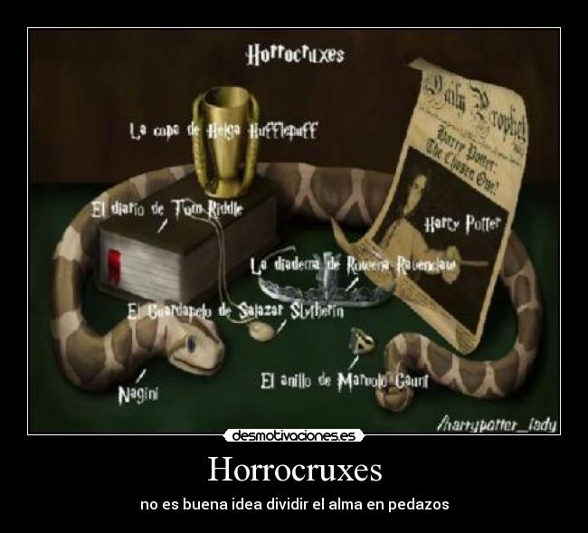 Horrocruxes - no es buena idea dividir el alma en pedazos