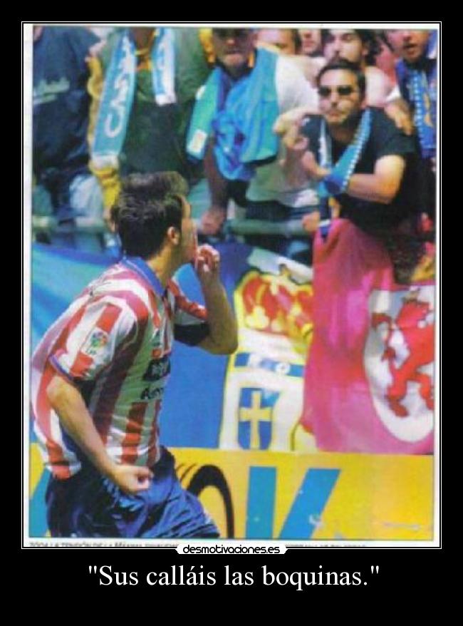 Sus calláis las boquinas. - 