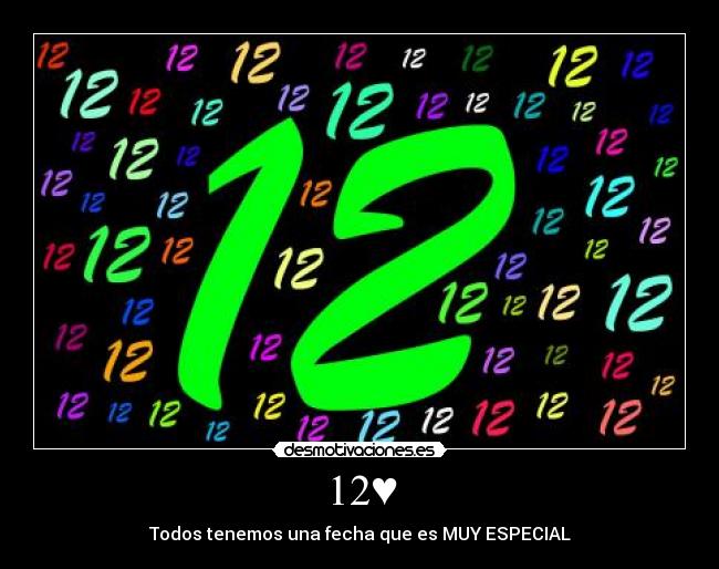 12♥ - Todos tenemos una fecha que es MUY ESPECIAL♥