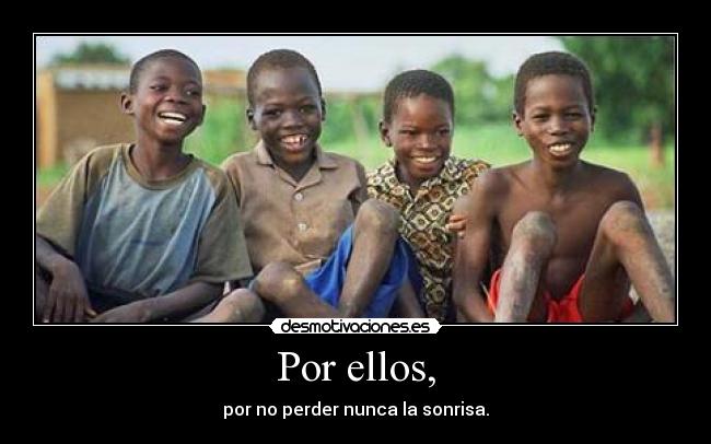 Por ellos, -