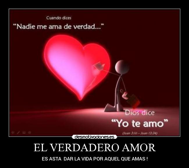 EL VERDADERO AMOR - ES ASTA DAR LA VIDA POR AQUEL QUE AMAS !
