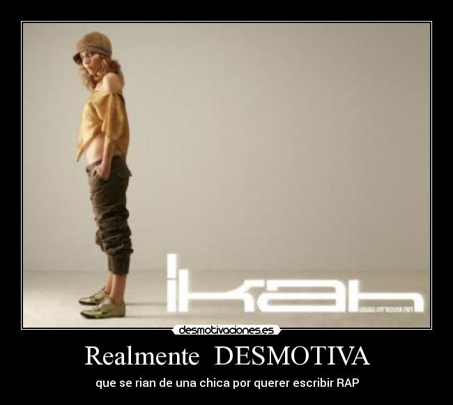 Realmente  DESMOTIVA - 