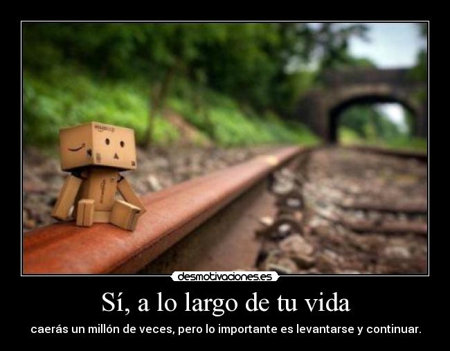 Sí, a lo largo de tu vida -