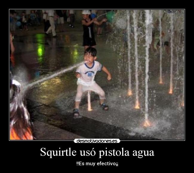 Squirtle usó pistola agua - 