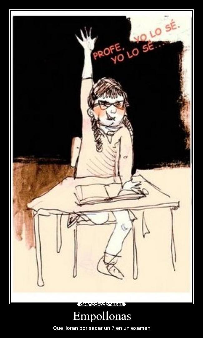 Empollonas - Que lloran por sacar un 7 en un examen