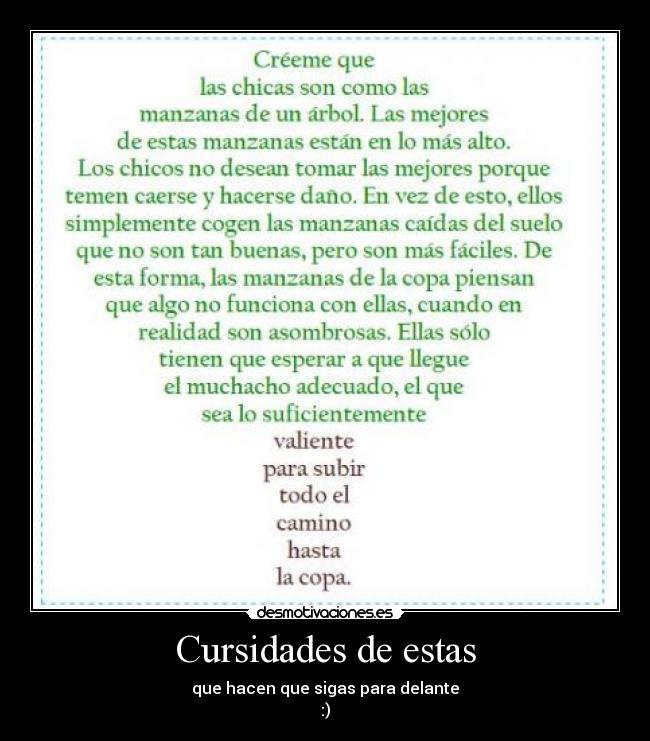 Cursidades de estas - que hacen que sigas para delante
:)