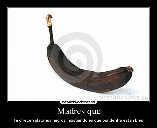 Madres que - 