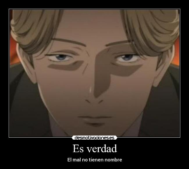 Es verdad - El mal no tienen nombre