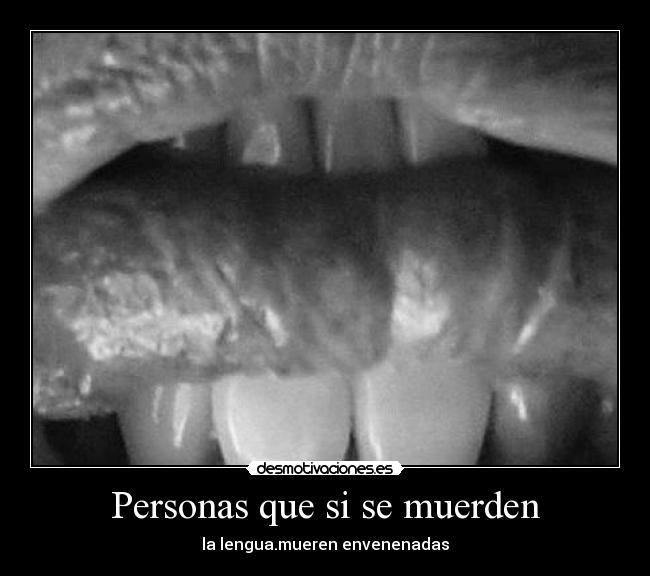 Personas que si se muerden - 