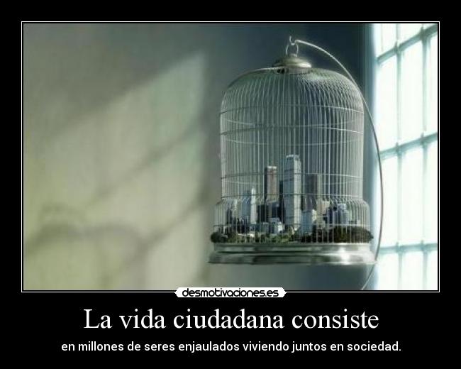 La vida ciudadana consiste - 