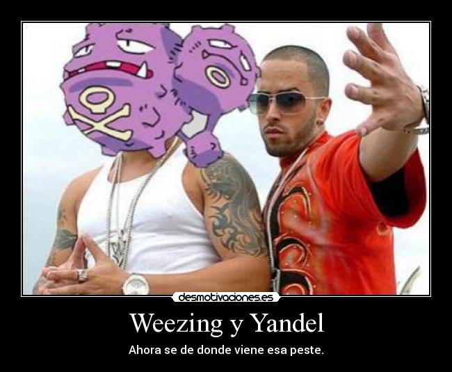 Weezing y Yandel - 