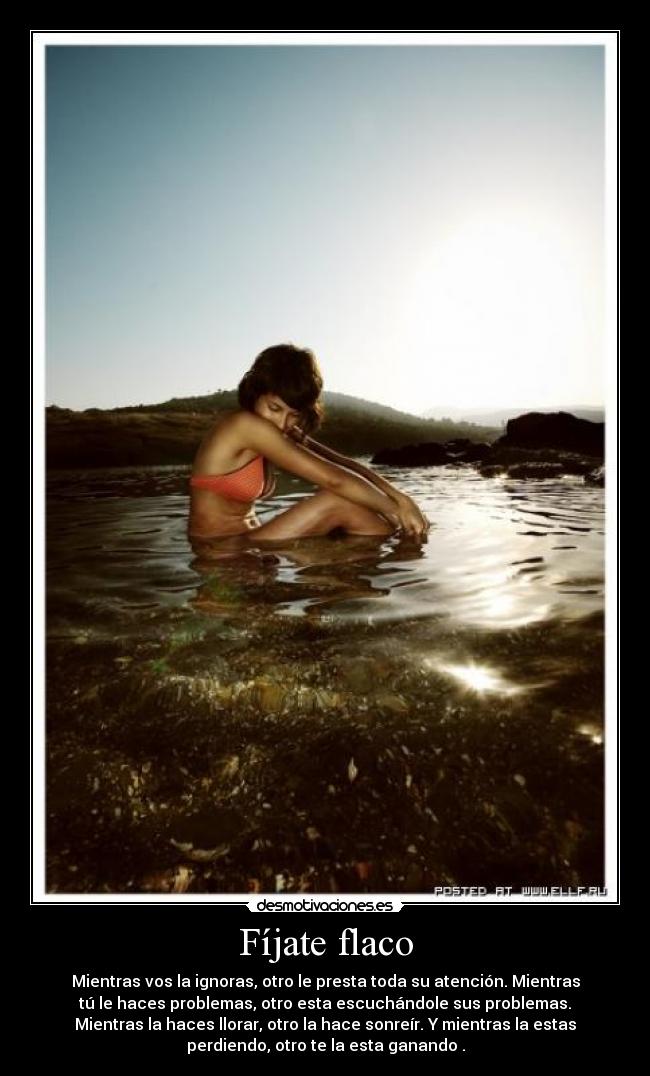 Fíjate flaco -