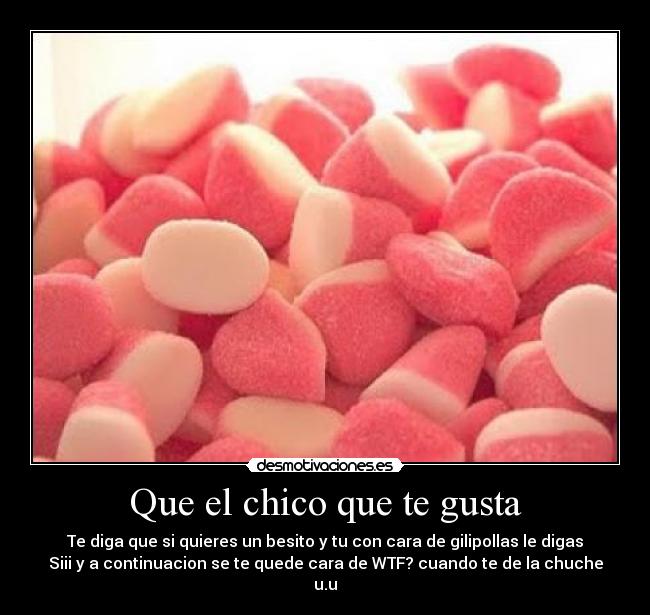 Que el chico que te gusta - 