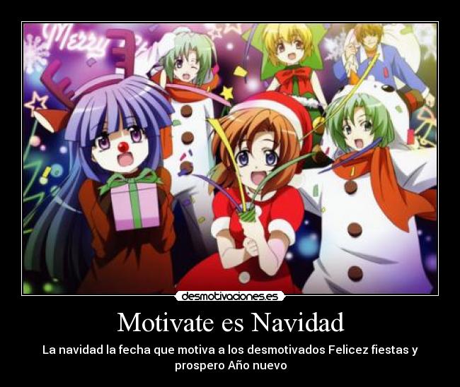 Motivate es Navidad - La navidad la fecha que motiva a los desmotivados Felicez fiestas y
prospero Año nuevo