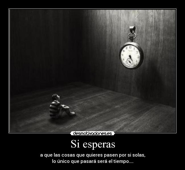 Si esperas -