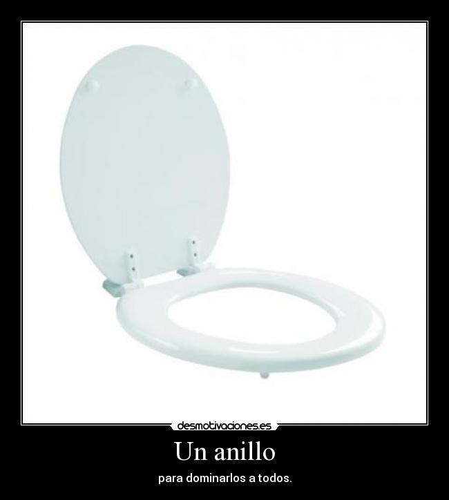 Un anillo - para dominarlos a todos.