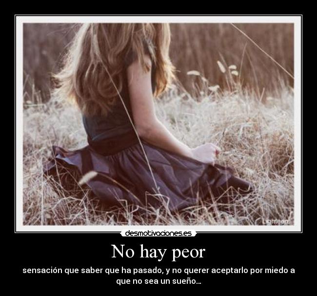 No hay peor -
